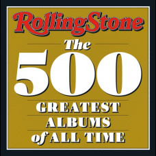 Rolling Stone : The 500 Greatest Albums of All Time