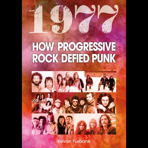 1977 : How Progressive Rock Defied Punk