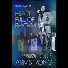 Heart Full of Rhythm : The Big Band Years of Louis Armstrong