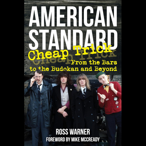 American Standard : Cheap Trick from the Bars to the Budokan and Beyond