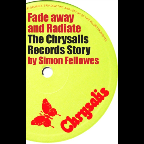 Fade Away and Radiate: The Chrysalis Records Story