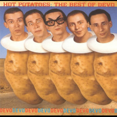 Hot Potatoes - Best Of Devo