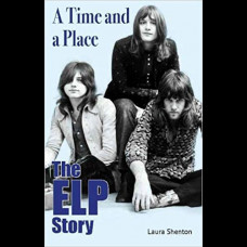 A Time and a Place : The ELP Story