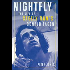 Nightfly : The Life of Steely Dan's Donald Fagen