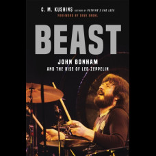 Beast : John Bonham and the Rise of Led Zeppelin