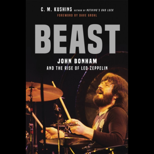 Beast : John Bonham and the Rise of Led Zeppelin