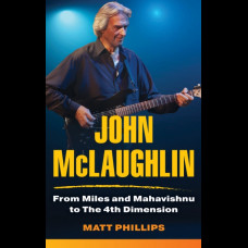 John McLaughlin : From Miles and Mahavishnu to The 4th Dimension