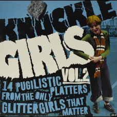 Knuckle Girls Vol. 2 (14 Pugilistic Platters From The Only Glitter Girls That Matter)