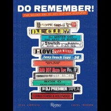 Do Remember! : The Golden Era of NYC Hip-Hop Mixtapes