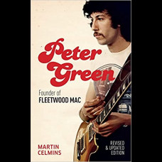 Peter Green : Founder of Fleetwood Mac - Revised and Updated