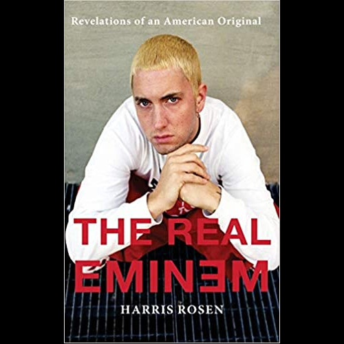 The Real Eminem : Revelations of an American Original