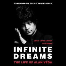 Infinite Dreams : The Life of Alan Vega