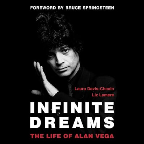 Infinite Dreams The Life of Alan Vega