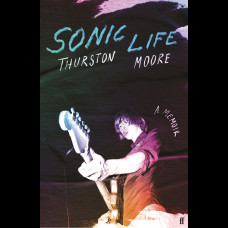 Sonic Life : A Memoir
