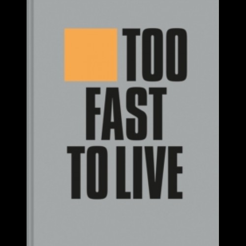 Too Fast to Live Too Young to Die