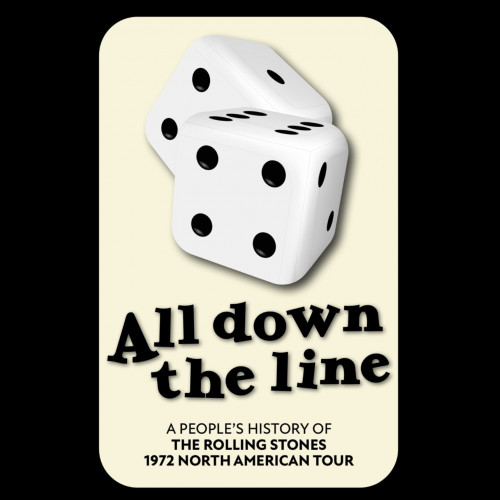 All Down The Line : A People's History of the Rolling Stones 1972 North American Tour