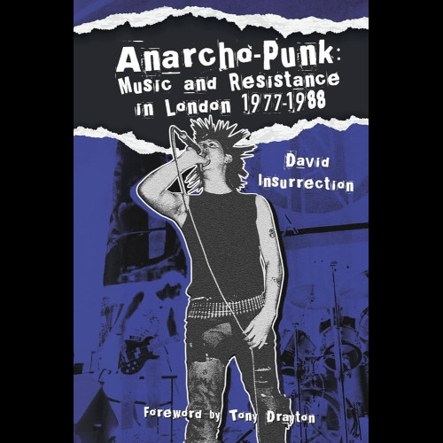 Anarcho-Punk: Music and Resistance in London 1977-1988