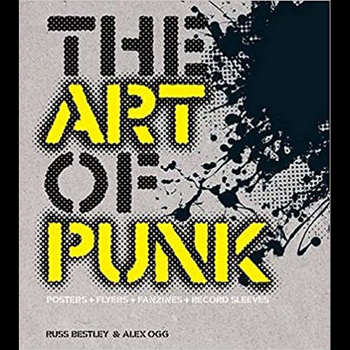 Art of Punk: Posters + Flyers + Fanzines + Record Sleeves