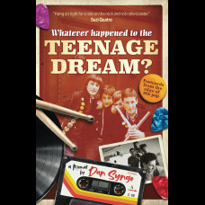 Whatever Happened To The Teenage Dream? : Postcards from the edge of 80s pop