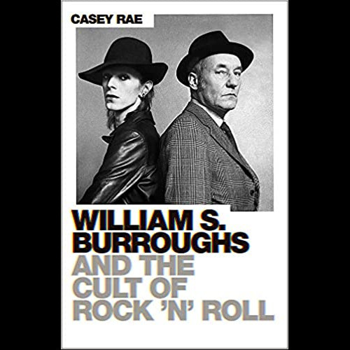 William S. Burroughs and the Cult of Rock 'n' Roll