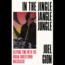 In the Jingle Jangle Jungle : Keeping Time with the Brian Jonestown Massacre