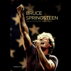 Bruce Springsteen : An Illustrated Biography