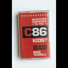 Whatever Happened to the C86 Kids? : An Indie Odyssey