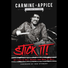 Carmine Appice: Stick It! : My Life of Sex, Drums and Rock 'n' Roll