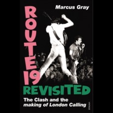 Route 19 Revisited : The Clash and London Calling