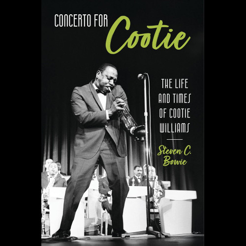 Concerto for Cootie : The Life and Times of Cootie Williams