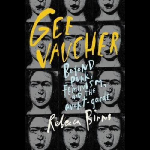 Gee Vaucher : Beyond Punk, Feminism and the Avant-Garde