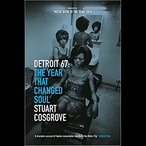 Detroit 67 : The Year That Changed Soul