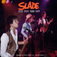 Slade : Did You See Us? 
