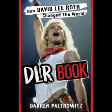 DLR Book : How David Lee Roth Changed the World