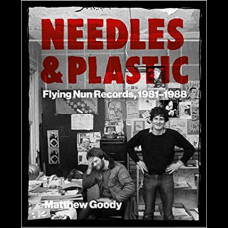 Needles and Plastic : FLYING NUN RECORDS, 1981-1988