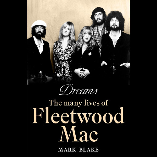 Dreams : The Many Lives of Fleetwood Mac