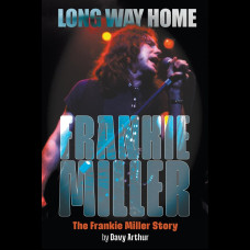 Long Way Home : The Frankie Miller Story Long Way Home : The Frankie Miller Story