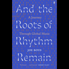 And the Roots of Rhythm Remain : A Journey Through Global Music