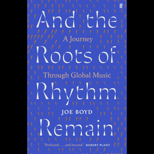 And the Roots of Rhythm Remain : A Journey Through Global Music