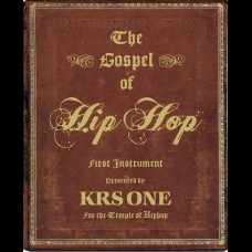 The Gospel Of Hip Hop : The First Instrument