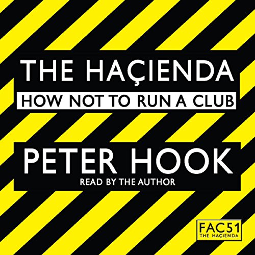 The Hacienda: How Not to Run a Club