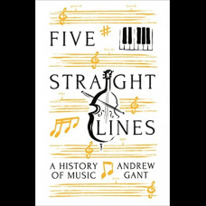 Five Straight Lines : A History of Music