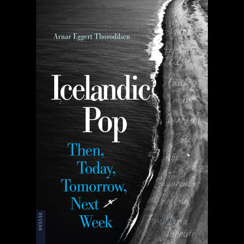 Icelandic Pop : Then, Today, Tomorrow, Next Week