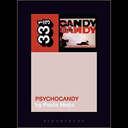 The Jesus and Mary Chain's Psychocandy