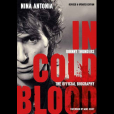 Johnny Thunders: In Cold Blood : The Official Biography (Revised & Updated Edition)