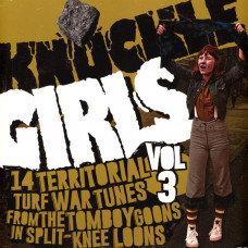 Knuckle Girls Vol. 3: 14 Territorial Turf War Tunes From The Tomboy Goons In Split-Knee Loons (Coloured Vinyl)