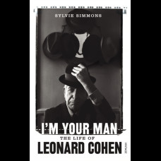 I'm Your Man. The Life Of Leonard Cohen Paperback Book