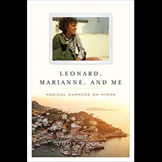 Leonard, Marianne, and Me : Magical Summers on Hydra