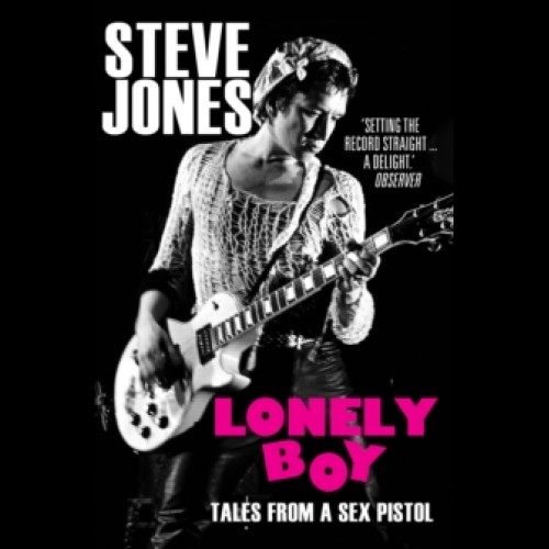Lonely Boy : Tales from a Sex Pistol