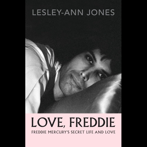 Love, Freddie : Freddie Mercury’s Secret Life and Love